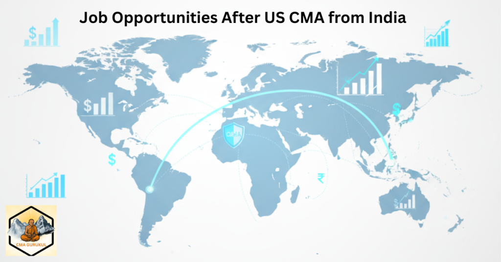 Job Opportunities After US CMA from India
