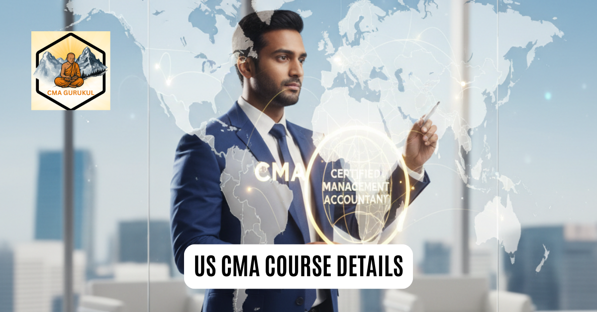 US CMA Course details (Fees, Registration, Eligibility and Syllabus) in 2025 ( Free tip )