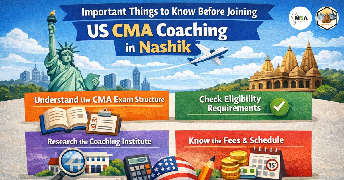 Important Things to Know Before Joining US CMA Coaching in Nashik in 2026